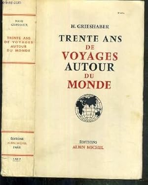 Seller image for TRENTE ANS DE VOYAGE AUTOUR DU MONDE for sale by Le-Livre