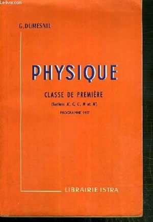 Bild des Verkufers fr PHYSIQUE - CLASSE DE PREMIERE (SECTIONS A', C, C', M et M') - PROGRAMME 1957 zum Verkauf von Le-Livre