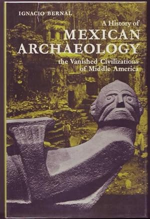 Bild des Verkufers fr A History of Mexican Archaeology. The Vanished Civilizations of Middle America zum Verkauf von Graphem. Kunst- und Buchantiquariat