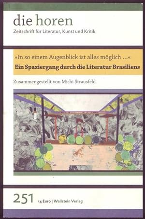 Imagen del vendedor de die horen 251: In so einem Augenblick ist alles mglich .. Ein Spaziergang durch die Literatur Brasiliens a la venta por Graphem. Kunst- und Buchantiquariat