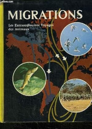 Image du vendeur pour MIGRATIONS - LES EXTRAORDINAIRES VOYAGES DES ANIMAUX mis en vente par Le-Livre