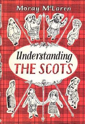 UNDERSTANDING THE SCOTS ~ A Guide for South Britons and Other Foreigners