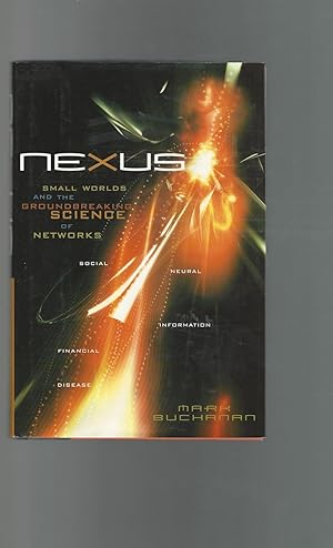 Immagine del venditore per Nexus: Small Worlds and the Groundbreaking Science of Networks venduto da Dorley House Books, Inc.