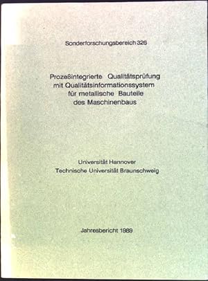 Image du vendeur pour Prozeintegrierte Qualittsprfung mit Qualittsinformationssystem fr metallische Bauteile des Maschinenbaus Sonderforschungsbereich 326 / Jahresbericht 1989 mis en vente par books4less (Versandantiquariat Petra Gros GmbH & Co. KG)