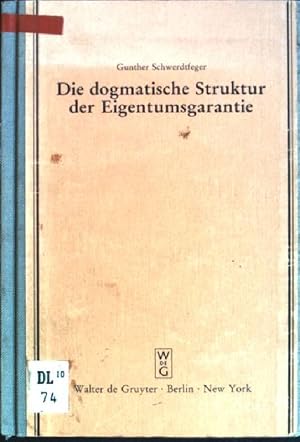 Image du vendeur pour Die dogmatische Struktur der Eigentumsgarantie Schriftenreihe der Juristischen Gesellschaft e.V., 77 mis en vente par books4less (Versandantiquariat Petra Gros GmbH & Co. KG)