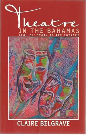 Seller image for Theatre in the Bahamas: From Ol' Story to Rep Theatre for sale by Black Rock Books