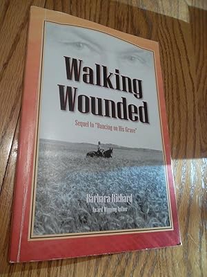 Walking Wounded; Sequel to "Dancing on his Grave"