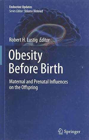 Seller image for Obesity Before Birth: Maternal and prenatal influences on the offspring (Endocrine Updates) for sale by Masalai Press