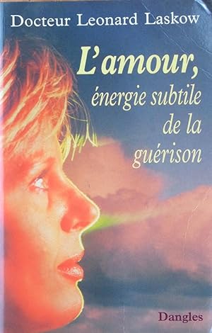 Seller image for L'amour, nergie subtile de la gurison for sale by Bouquinerie L'Ivre Livre