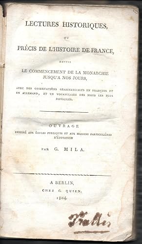 Lectures historiques, ou Précis de l'histoire de France, depuis le commencement de la Monarchie j...