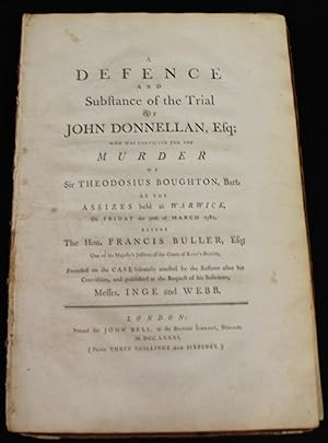 Imagen del vendedor de A Defence and Substance of the Trial of John Donnellan : Esq; who was convicted for the murder of Sir Theodosius Boughton, Bart. at the assizes held at Warwick, on Friday the 30th of March 1781, [title continued below]: a la venta por Bristow & Garland