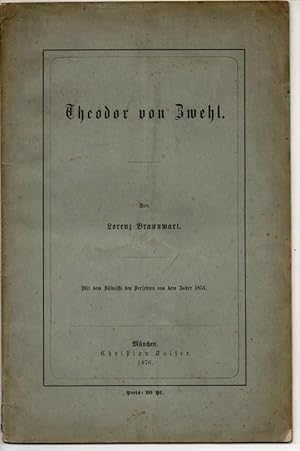 Theodor von Zwehl. Mit einem Bildnisse des Verlebten aus dem Jahre 1854.