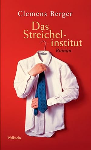 Das Streichelinstitut : Roman. Vom Autor signiert.