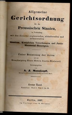 Allgemeine Gerichtsordnung für die Preussischen Staaten in Verbindung mit den dieselben ergänzend...