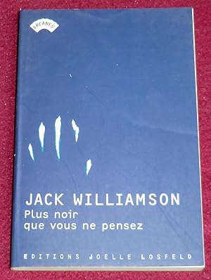 Immagine del venditore per PLUS NOIR QUE VOUS NE PENSEZ - Roman venduto da LE BOUQUINISTE