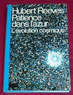 Seller image for PATIENCE DANS L'AZUR - L'volution cosmique for sale by LE BOUQUINISTE