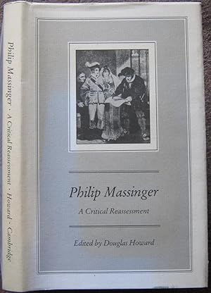 Bild des Verkufers fr PHILIP MASSINGER. A CRITICAL REASSESMENT. EDITED BY DOUGLAS HOWARD. zum Verkauf von Graham York Rare Books ABA ILAB