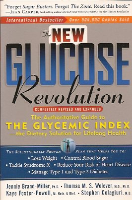 The New Glucose Revolution: The Authoritative Guide to the Glycemic Index--the Dietary Solution f...