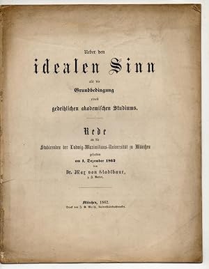 Über den idealen Sinn als die Grundbedingung eines gedeihlichen akademischen Studiums. Vortrag.