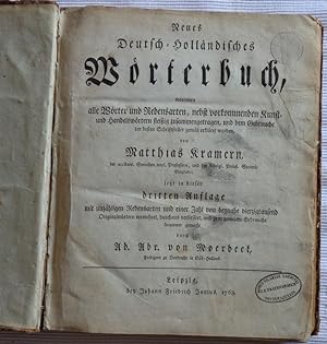 Neues Deutsch-Holländisches Wörterbuch, worinnen alle Wörter und Redensarten, nebst vorkommenden ...