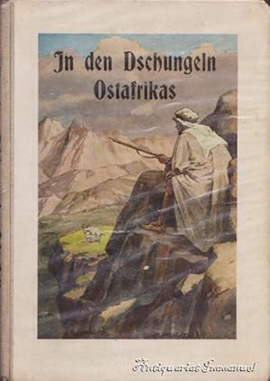 Image du vendeur pour In den Dschungeln Ostafrikas. Eine Erzhlung fr die Jugend. mis en vente par Antiquariat Immanuel, Einzelhandel