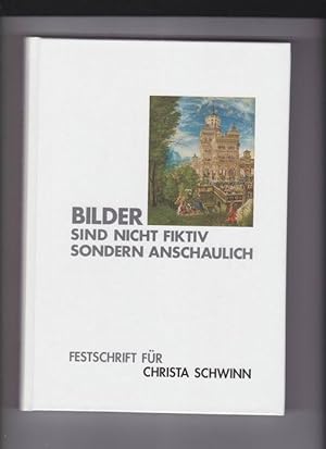 Immagine del venditore per Bilder sind nicht fiktiv sondern anschaulich. Festschrift fr Christa Schwinn venduto da Buchshop Heitabu