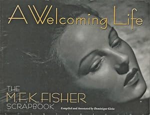 A Welcoming Life. The M.F.K. Fisher Scrapbook