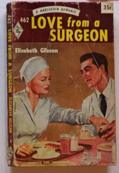 Immagine del venditore per LOVE FROM A SURGEON (# 462 in the Original Vintage Collectible HARLEQUIN Mass Market Paperback Series) venduto da Comic World