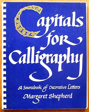 Capitals for Calligraphy. A Sourcebook of Decorative Letters