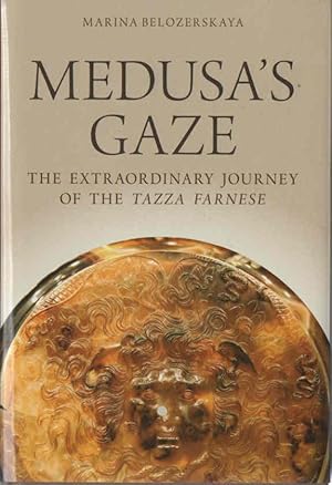 Seller image for Medusa's Gaze The Extraordinary Journey of the Tazza Farnese for sale by lamdha books