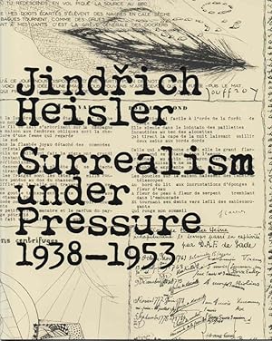 Seller image for Jindrich Heisler Surrealism Under Pressure 1938-1953 for sale by lamdha books