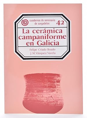 Imagen del vendedor de LA CERMICA CAMPANIFORME EN GALICIA a la venta por Librera Monogatari