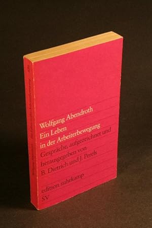 Wolfgang Abendroth Ein Leben in der Arbeiterbewegung Gespräche Hrsg von Dietrich Barbara