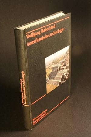 Bild des Verkufers fr Amerikanische Archologie : Geschichte, Theorie, Kulturentwicklung. zum Verkauf von Steven Wolfe Books