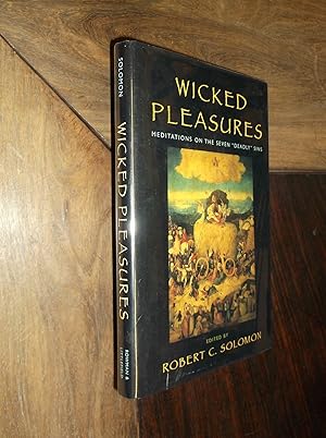 Seller image for Wicked Pleasures: Meditations on the Seven Deadly Sins for sale by Barker Books & Vintage