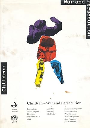 Imagen del vendedor de Children - war and persecution : proceedings of the congress, Hamburg, September 26 - 29, 1993. [organized by the Department of Child and Adolescent Psychiatry, University Clinic of Hamburg]. Ed. by Stiftung fr Kinder. Selected and comp. by Hubertus Adam . a la venta por Fundus-Online GbR Borkert Schwarz Zerfa