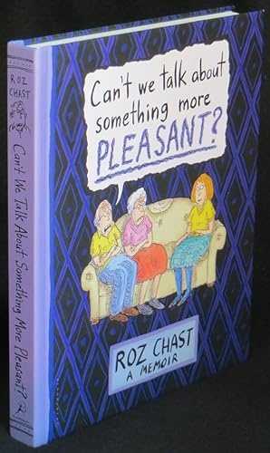 Seller image for Can't We Talk about Something More Pleasant?: A Memoir for sale by Washington Square Autographed Books