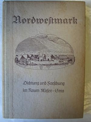 Die Nordwestmark. Schriftenreihe der Forschungsgemeinschaft für den Raum Weser-Ems e.V.