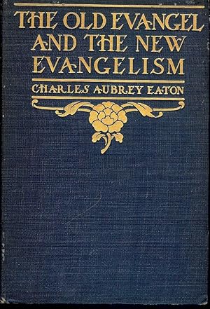 THE OLD EVANGEL AND THE NEW EVANGELISM