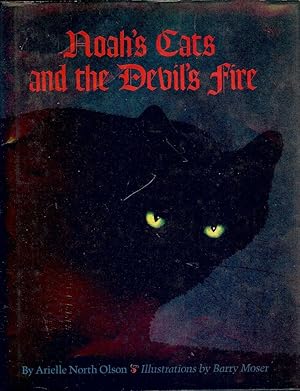 Seller image for NOAH'S CATS AND THE DEVIL'S FIRE for sale by Antic Hay Books