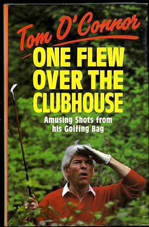 Seller image for One Flew Over The Clubhouse; Amusing Shots From His Golfing Bag for sale by Little Stour Books PBFA Member
