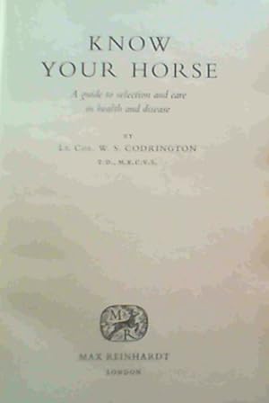 Imagen del vendedor de Know Your Horse; A guide to selection and care in health and disease a la venta por Chapter 1