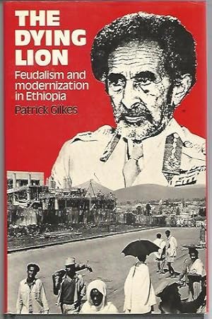 Seller image for The Dying Lion: Fuedalism and Modernization in Ethiopia for sale by Lavendier Books