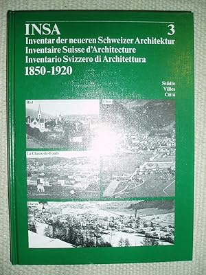 INSA : Inventar der neueren Schweizer Architektur : [Band 3] : Biel, La Chaux-de-Fonds, Chur, Davos