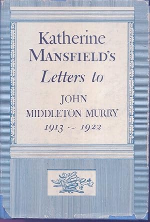 Katherine Mansfield's Letters to John Middleton Murry 1913-1922