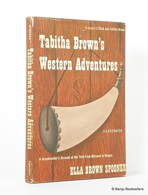 Bild des Verkufers fr Tabitha Brown's Western Adventures: A Grandmother's Account of Her Trek from Missouri to Oregon (1846-1858) zum Verkauf von Banjo Booksellers, IOBA