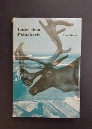 Bild des Verkufers fr Unter dem Polarkreis - Fahrten und Wanderungen in Skandinavien zum Verkauf von Antiquariat Strter