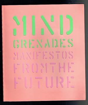 Image du vendeur pour Mind Grenades. Manifestos from the Future mis en vente par Sonnets And Symphonies