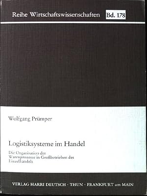 Bild des Verkufers fr Logistiksysteme im Handel : d. Organisation d. Warenprozesse in Grossbetrieben d. Einzelhandels. Reihe Wirtschaftswissenschaften ; Bd. 178 zum Verkauf von books4less (Versandantiquariat Petra Gros GmbH & Co. KG)