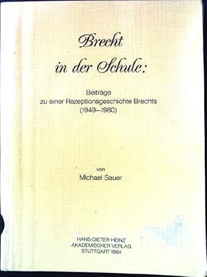 Seller image for Brecht in der Schule: Beitrge zu einer Rezeptionsgeschichte Brechts : (1949 - 1980). Stuttgarter Arbeiten zur Germanistik ; Nr. 137 for sale by books4less (Versandantiquariat Petra Gros GmbH & Co. KG)